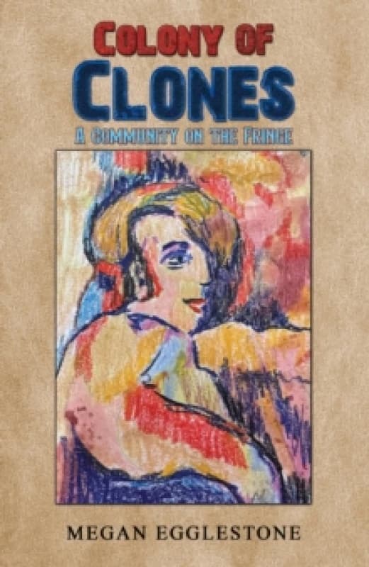 Colony of Clones. Paperback. By Megan Egglestone Books