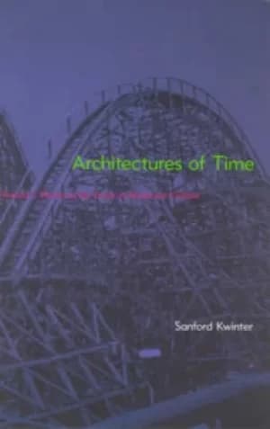 Architectures of time by Sanford Kwinter