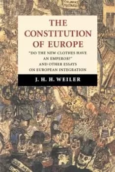 The constitution of Europe by Joseph Weiler