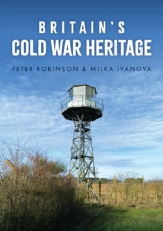 Britain's Cold War Heritage Paperback / softback