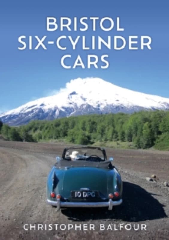 Bristol Six-Cylinder Cars Paperback / softback