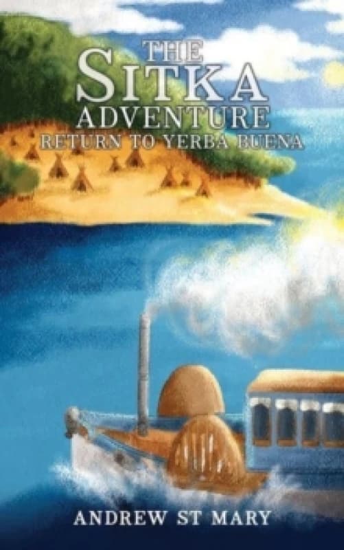The Sitka Adventure - Return to Yerba Buena Paperback / softback