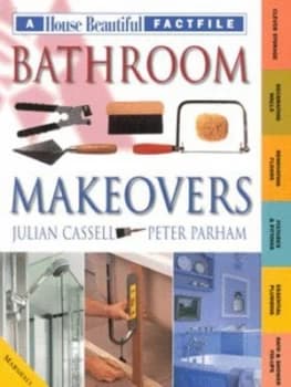 Bathroom Makeovers by Julian Cassell and Peter Parham and House Beautiful Paperback