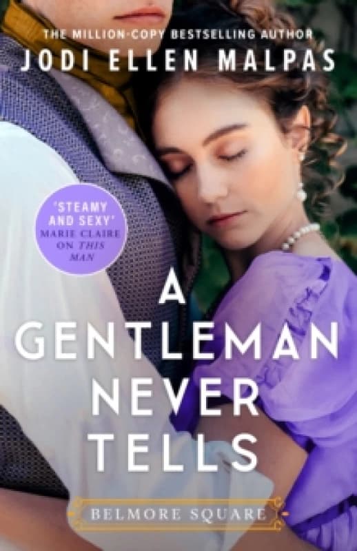 A Gentleman Never Tells : The sexy, steamy and utterly page-turning new regency romance from the million-copy bestselling author Paperback / softback