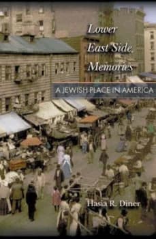 Lower East Side Memories by Hasia R. Diner Hardback