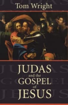 Judas and the Gospel of Jesus by N. T Wright Paperback