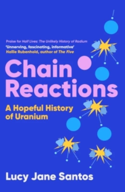 Chain Reactions : A Hopeful History of Uranium Paperback / softback