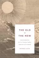 old in the new understanding how the new testament authors quoted the old t
