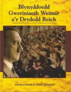 Blynyddoedd Gweriniaeth Weimar Ar Drydedd Reich by David Evans Book