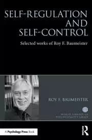 Self-Regulation and Self-Control Selected works of Roy F. Baumeister