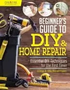 beginners guide to diy and home repair essential diy techniques for the fir
