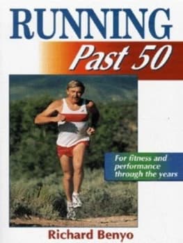 Running Past 50 by Richard Benyo Paperback