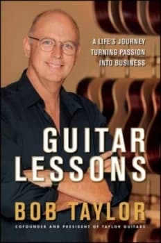 Guitar Lessons by Bob Taylor Hardback