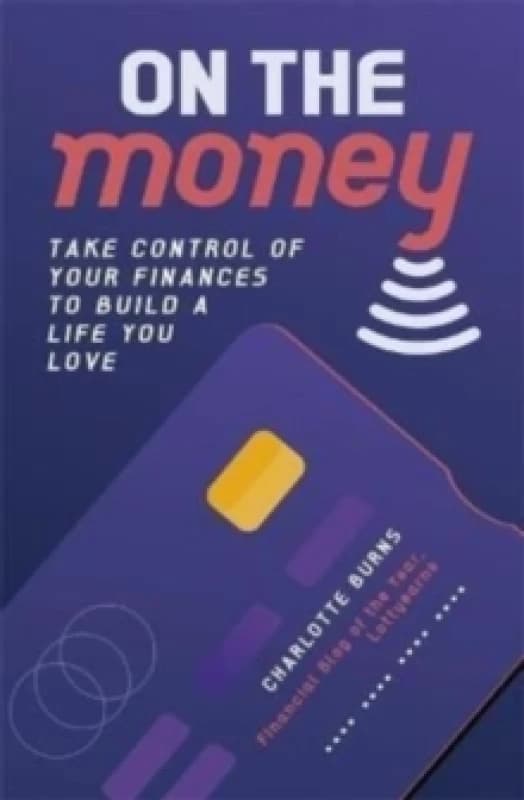 On the Money : Take control of your finances to build a life you love Paperback / softback