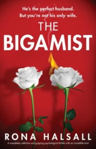 bigamist a completely addictive and gripping psychological thriller with an 9781803141633