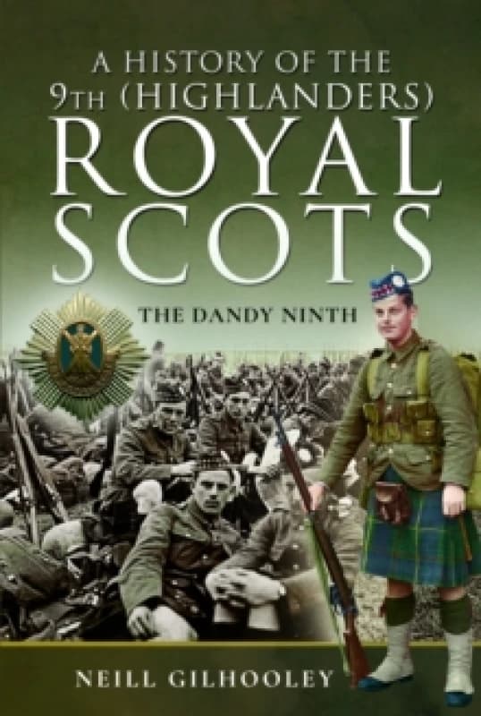 A History of the 9th (Highlanders) Royal Scots : The Dandy Ninth Paperback / softback