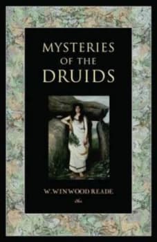 Mysteries of the Druids by William Winwood Reade Paperback