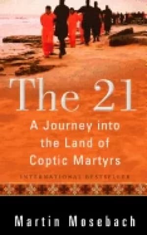 21 a journey into the land of coptic martyrs