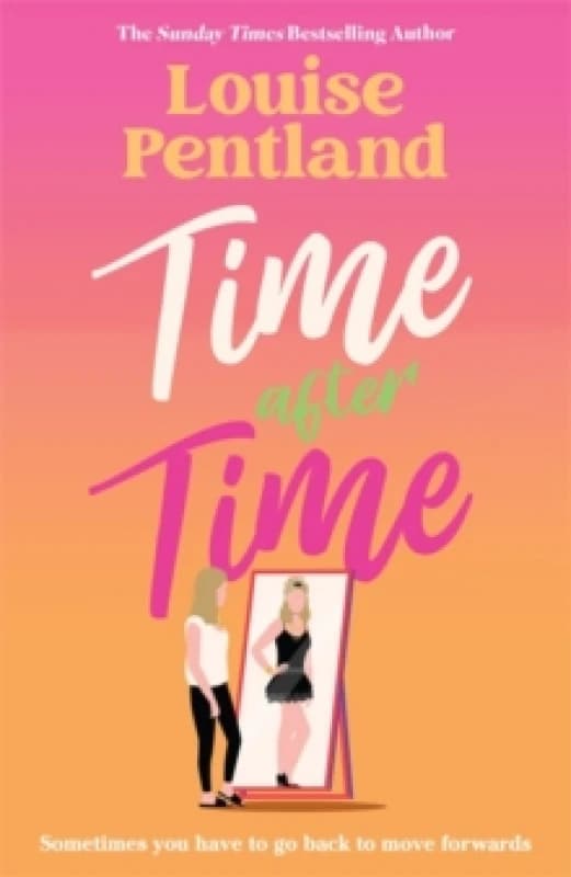 Time After Time : The must-read novel from Sunday Times bestselling author Louise Pentland Paperback / softback