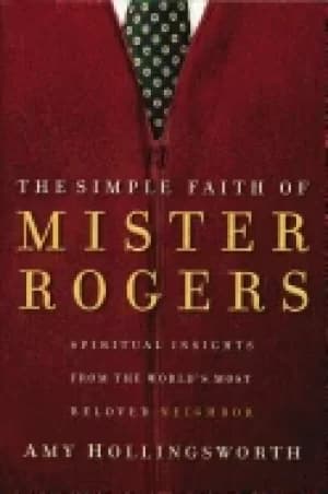 simple faith of mister rogers