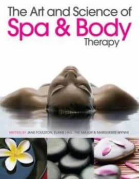 The Art and Science of Spa and Body Therapy by Jane Foulston Paperback