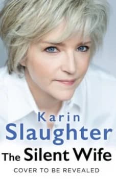 The silent wife by Karin Slaughter