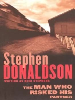 The Man Who Risked His Partner by Stephen Donaldson Book