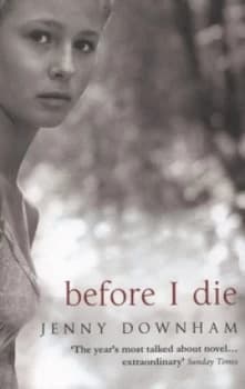 Before I Die by Jenny Downham Paperback