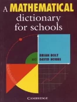 A mathematical dictionary for schools by Brian Bolt