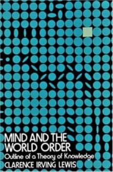 Mind and the World-Order by Clarence Irving Lewis Paperback