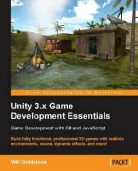 Unity 3.X Game Development Essentials by Will Goldstone Paperback