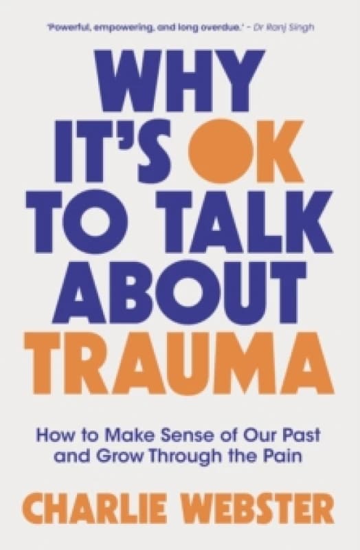 Why It's OK to Talk About Trauma. Paperback. By Charlie Webster Books