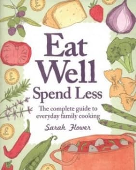 Eat Well Spend Less by Sarah Flower Paperback