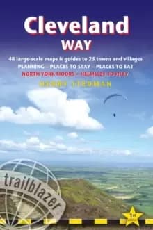 Cleveland Way (Trailblazer British Walking Guide) : 48 Large-Scale Walking Maps, Town Plans, Overview Maps - Planning, Places to Stay, Places to Eat: