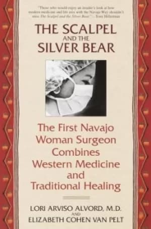 The scalpel and the silver bear by Lori Arviso Alvord