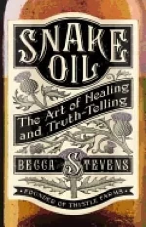 snake oil the art of healing and truth telling