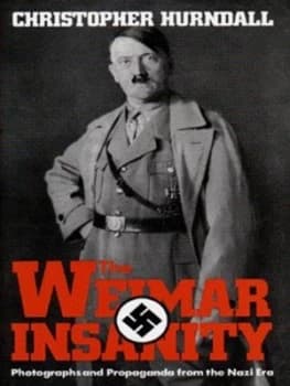The Weimar Insanity by Christopher Hurndall Hardback