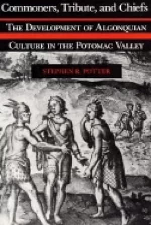 commoners tribute and chiefs the development of algonquian culture in the p