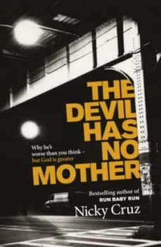 The Devil Has No Mother by Nicky Cruz Paperback