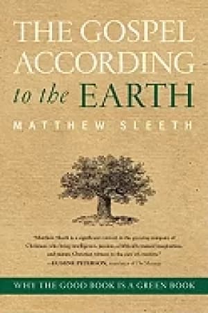 gospel according to the earth the why the good book is a green book