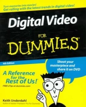 Digital Video for Dummies by Keith Underdahl Book
