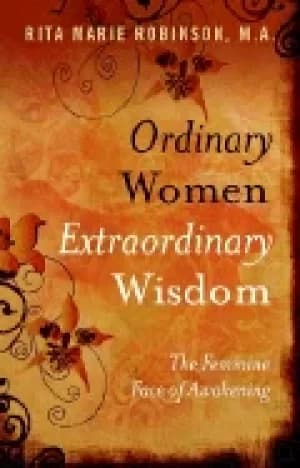 ordinary women extraordinary wisdom the feminine face of awakening