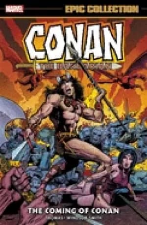 conan the barbarian epic collection the original marvel years the coming