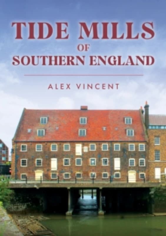 Tide Mills of Southern England Paperback / softback