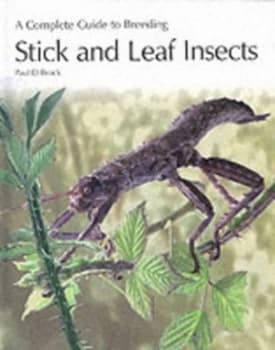 A Complete Guide to Breeding Stick and Leaf Insects by Paul D Brock Hardback