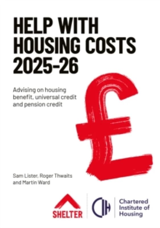 Help with Housing Costs 2025-26 : Advising on housing benefit, universal credit and pension credit Paperback / softback