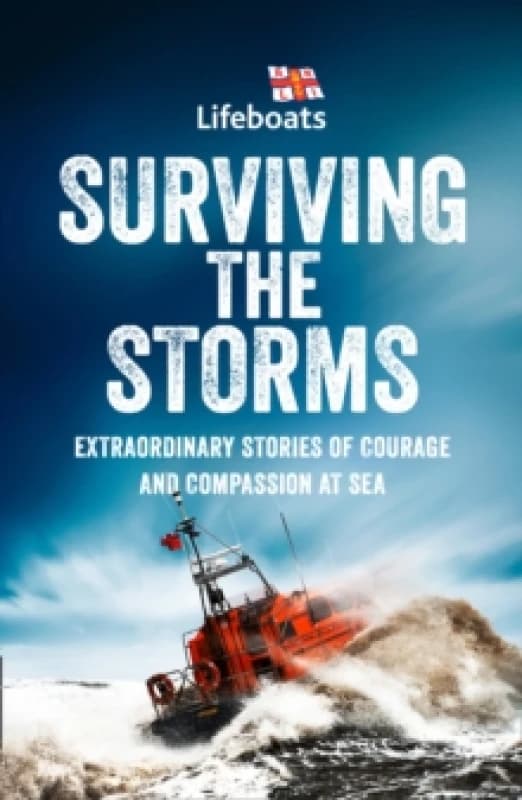 Surviving the Storms. Paperback. By Royal National LifeBoat Institution for the Preservation of Life from Shipwreck Great Britain Books