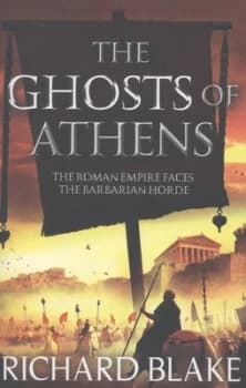 The Ghosts of Athens by Richard Blake Book