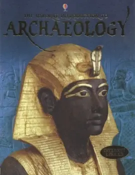 The Usborne Introduction to Archaeology by Abigail Wheatley and Struan Reid and Timothy Taylor and N Moloney and John Woodcock and Ian Mcnee and Jane