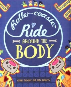 Roller-coaster ride around the body by Gabby Dawnay